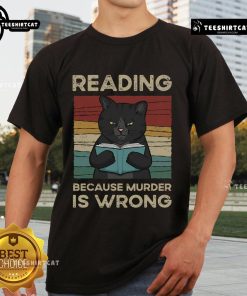 Good Reading Because Murder Is Wrong T-Shirt featuring a witty design for book lovers and mystery enthusiasts.
