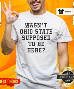 Good Rizzy Duck t-shirt featuring 'Wasn't Ohio State Supposed To Be Here?' design, perfect for college football fans.