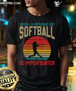 Good School Is Important But Softball Is Importanter T-Shirt featuring a fun graphic design for softball enthusiasts.