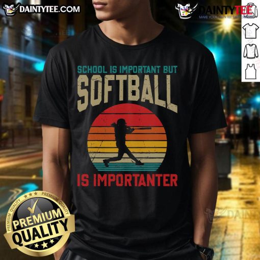 Good School Is Important But Softball Is Importanter T-Shirt featuring a fun graphic design for softball enthusiasts.