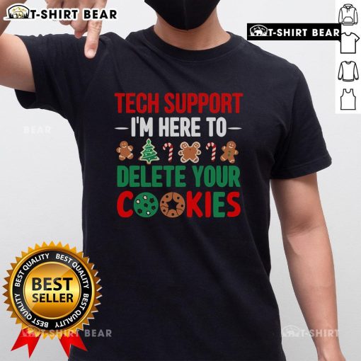 Good Tech Support Christmas T-Shirt featuring 'I'M Here To Delete Your Cookies' design, perfect for tech enthusiasts.