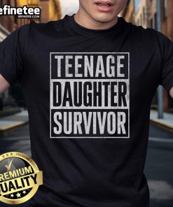 Good Teenage Daughter Survivor T-Shirt featuring a stylish design, perfect for proud parents celebrating resilience.