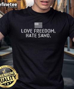 Hot Love Freedom Hate Sand America Flag T-Shirt featuring a bold graphic design of the American flag and vibrant colors.