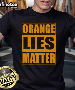 Hot orange 'Lies Matter' funny anti-Trump political resist T-shirt design featuring bold text and vibrant colors.