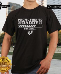 Hot Promotion To Daddy 2025 Loading Pregnancy Reveal T-Shirt design featuring fun graphics and bold text for expecting dads.