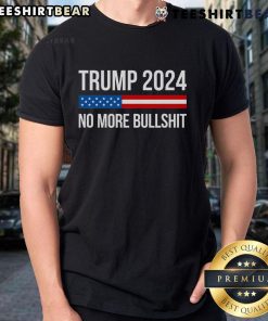 Alt Text: Hot Trump 2024 No More Bullshit T-Shirt featuring bold text design, perfect for expressing political views.