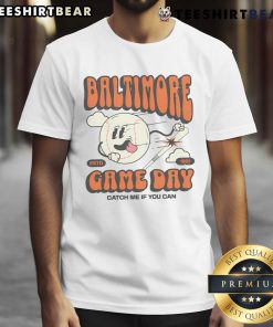 Nice Baltimore Game Day Catch Me If You Can T-Shirt featuring vibrant graphics for sports fans and game day enthusiasts.