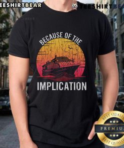 Funny boat cruise sunset t-shirt design featuring the phrase 'Nice Because Of Implication' with a vibrant sunset background.