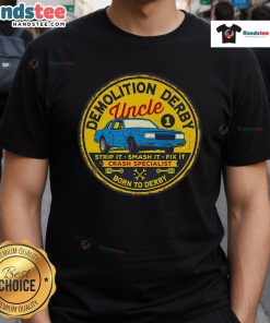 Nice Demolition Derby Uncle Race Team T-Shirt featuring a vibrant graphic of cars smashing in a thrilling derby scene.
