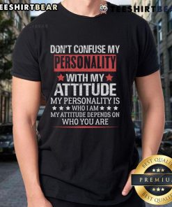 Funny attitude T-shirt with 'Don't Confuse My Personality' sarcastic saying, perfect for humor lovers.