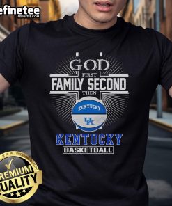 Nice God First Family Second Kentucky Wildcats Basketball T-Shirt featuring team colors and logo for fans.