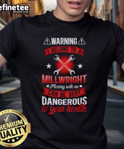 Nice I Belong To A Millwright Wife Of A Millwright T-Shirt featuring a stylish design for proud millwright spouses.