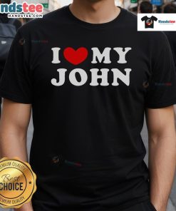 Nice I Love My John T-Shirt featuring a heart graphic, perfect for expressing love for John in a stylish way.