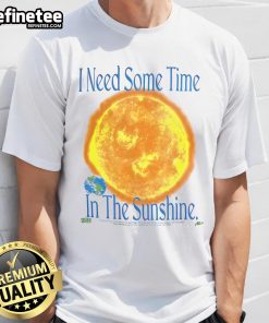 Nice I Need Some Time In The Sunshine T-Shirt design featuring vibrant sun graphics and playful typography on a casual tee.