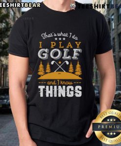 Funny vintage golfer T-shirt with 'Nice I Play Golf And I Know Things' slogan, perfect for golf enthusiasts.