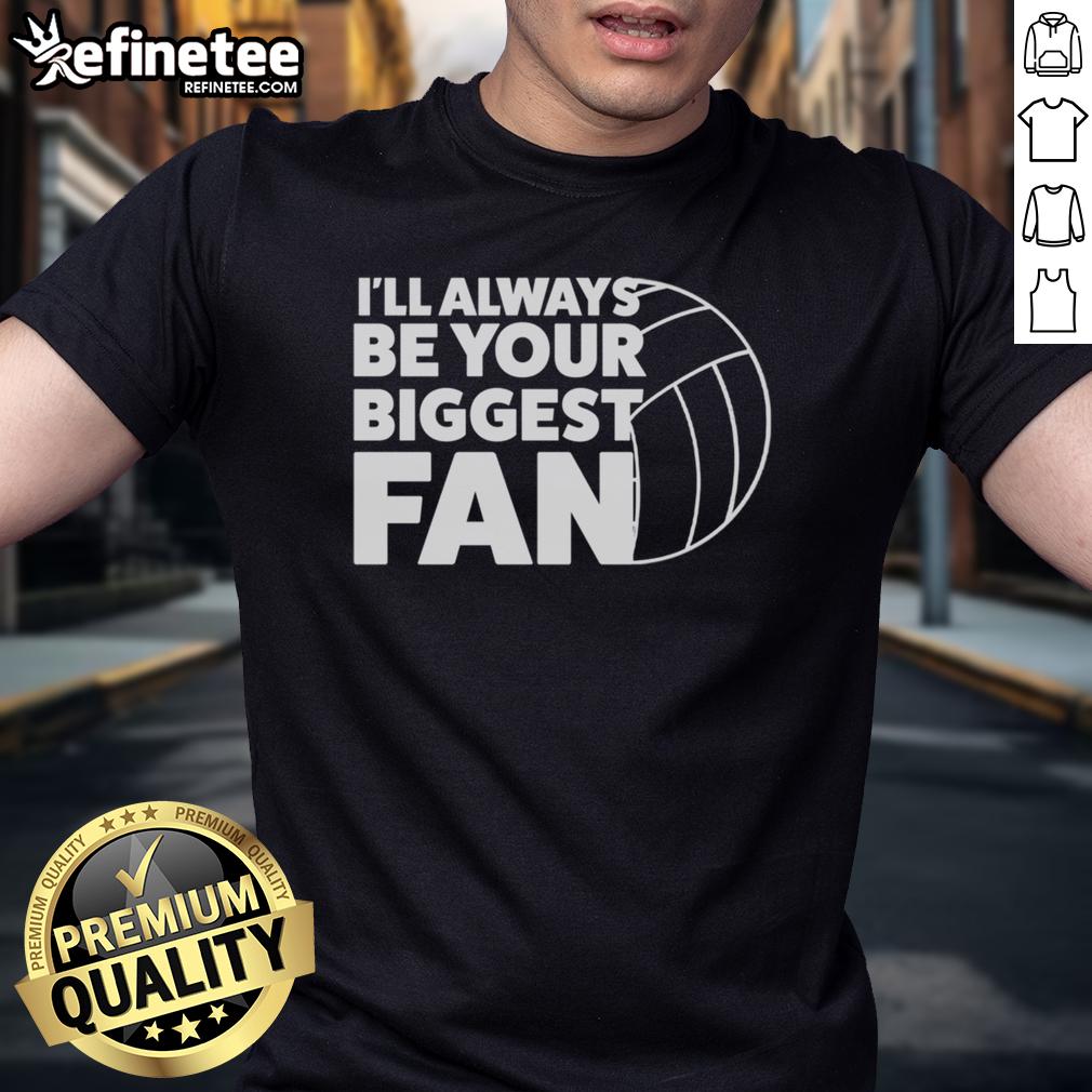 Nice I'Ll Always Be Your Biggest Fan Ball T Shirt Nice I'll Always Be Your Biggest Fan Ball T-Shirt featuring a stylish design for sports enthusiasts and fans.