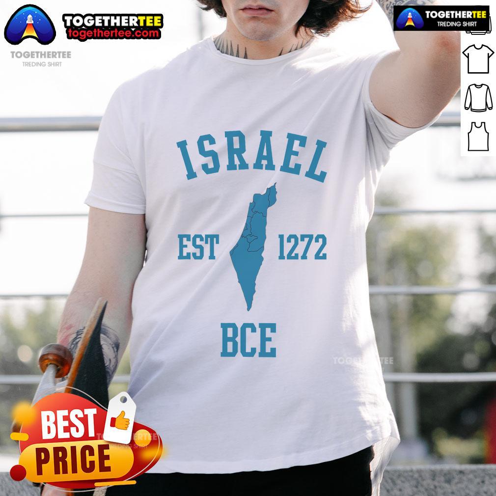 Nice Israel Est 1272 Bce Hebrew Jewish State Passover Israel Map T Shirt Nice Israel Est 1272 BCE T-Shirt featuring a Hebrew Jewish State map, perfect for Passover celebrations and cultural pride.
