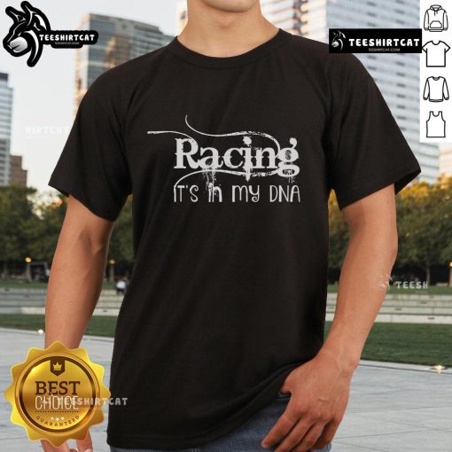 Nice Racing It's In My DNA Racer Race Car Dirt Track T-Shirt featuring a vibrant design for motorsport enthusiasts.