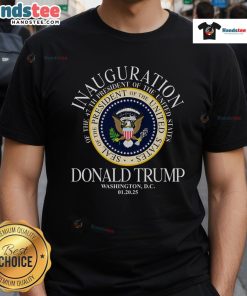 Nice Seal 47th President Inauguration Day Donald Trump 2025 T-Shirt featuring a bold design and vibrant colors.