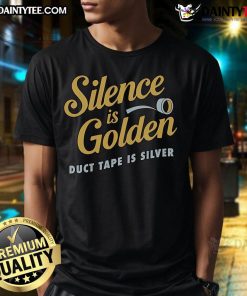 Nice Silence Is Golden Duct Tape Is Silver T-Shirt featuring a humorous graphic design for duct tape lovers.
