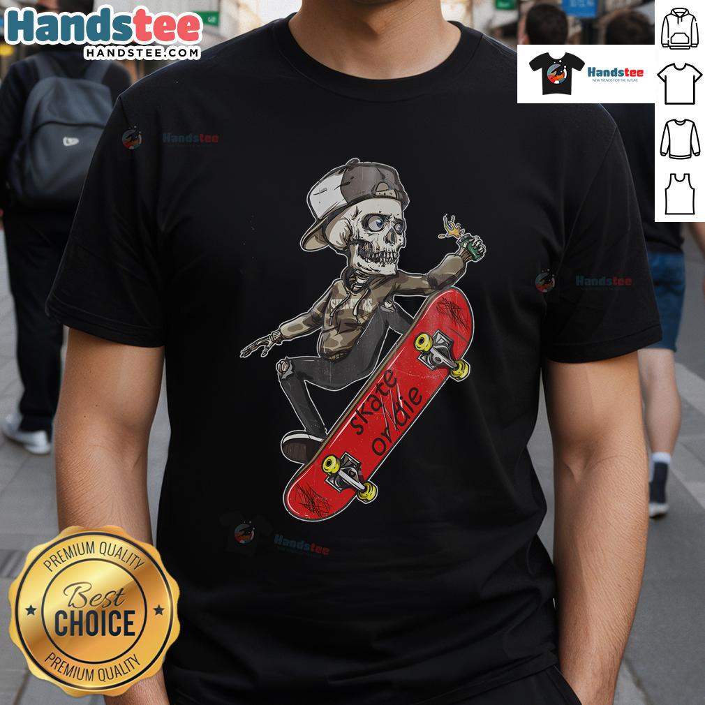 Nice Skateboarder Skate Or Die Skeleton Skater Skateboard T Shirt Cool skeleton skateboarder in 'Skate Or Die' T-shirt performing tricks on a skateboard for a stylish urban vibe.