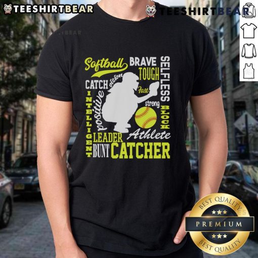 Nice Softball Catcher T-Shirt showcasing traits of a great catcher, perfect for fans and players who love the game.