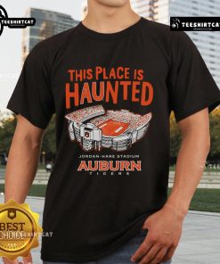 Nice This Place Is Haunted Jordan Hare Stadium T-Shirt for football team lovers, featuring a spooky design and team colors.