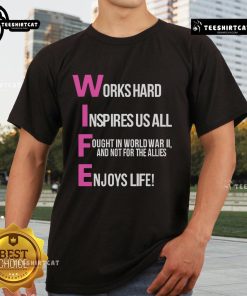 Nice Wife Works Hard Inspires Us All Family Mom T-Shirt featuring a motivational design for dedicated mothers.