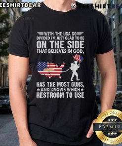 Nice With The USA So Divide I'm Just Glad To Be On The Side That Believes In God T-Shirt design featuring patriotic themes.