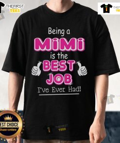 Alt Text: Official Being A Mimi Is The Best Job I've Ever Had T-Shirt showcasing a stylish design for proud grandmothers.