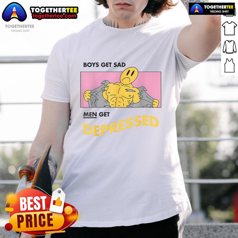 Official Boys Get Sad Men Get Depressed T Shirt Alt Text: Official Boys Get Sad Men Get Depressed T-Shirt featuring a bold, expressive graphic on a stylish black tee.