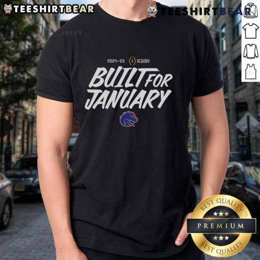 Official College Football Playoff 2025 Boise State 'Built For January' T-Shirt showcasing team pride and playoff spirit.