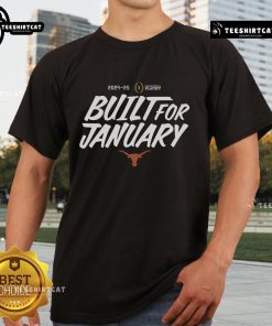 Official College Football Playoff 2025 Texas Built For January T-Shirt featuring bold graphics and team colors.