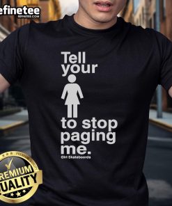 Alt Text: Official Girl Skateboards 'Stop Paging Me' T-Shirt featuring bold graphics and a stylish design for skateboard enthusiasts.