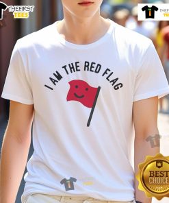 Official I Am The Red Flag T-Shirt featuring bold text design, perfect for expressing your playful personality.