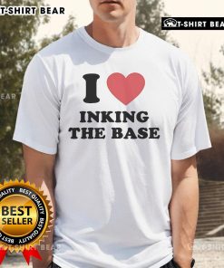 Official I Love Inking The Base T-Shirt featuring a bold graphic design and comfortable fit for ink enthusiasts.