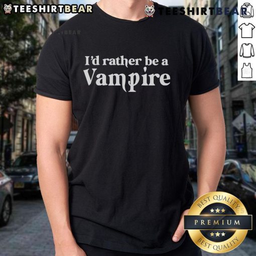 Official I'D Rather Be A Vampire T-Shirt featuring bold graphics and a stylish design for vampire enthusiasts.