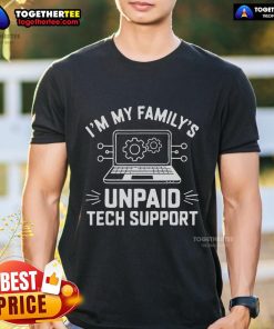 Official I'M My Family'S Unpaid Tech Support T-Shirt in black with humorous text design for tech-savvy family members.