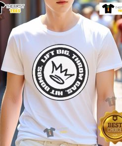 Alt Text: Official King Of Juco Lift Big Throw Gas Hit Bombs Recovery T-Shirt showcasing athletic style and motivational slogan.