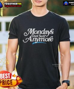 Official La Platica Mondays Don't Suck Anymore T-Shirt featuring bold graphic design and vibrant colors for a fun style.