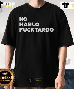 Official No Hablo Fck Tardo T-Shirt featuring bold text design, perfect for casual wear and expressing your unique style.
