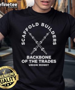 Official Pin N Cup Backbone Of The Trades Union Money T-Shirt featuring a bold design celebrating union solidarity.