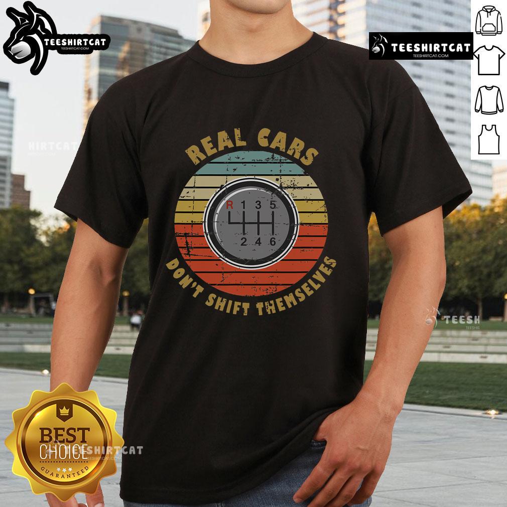Official Real Cars Dont Shift Themselves Manual Transmission Vintage T Shirt Official Real Cars Don't Shift Themselves Manual Transmission Vintage T-Shirt design featuring a retro car graphic.