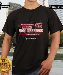 Official Shane Van Gisbergen Trackhouse Racing Team Collection 2025 NASCAR Cup Series Schedule T-Shirt design.