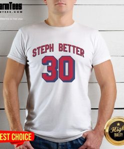 Official Steph Better 30 T-Shirt featuring bold graphics, perfect for fans and stylish casual wear.