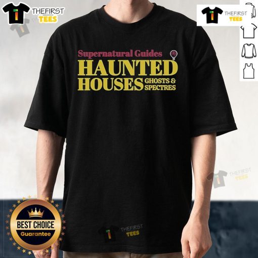 Official Supernatural Guides T-Shirt featuring haunted houses, ghosts, and spectres design for fans of the paranormal.