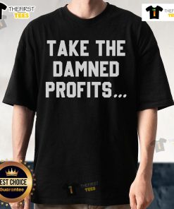 Alt Text: Official Take The Damned Profits T-Shirt featuring bold graphics and a stylish design for passionate supporters.