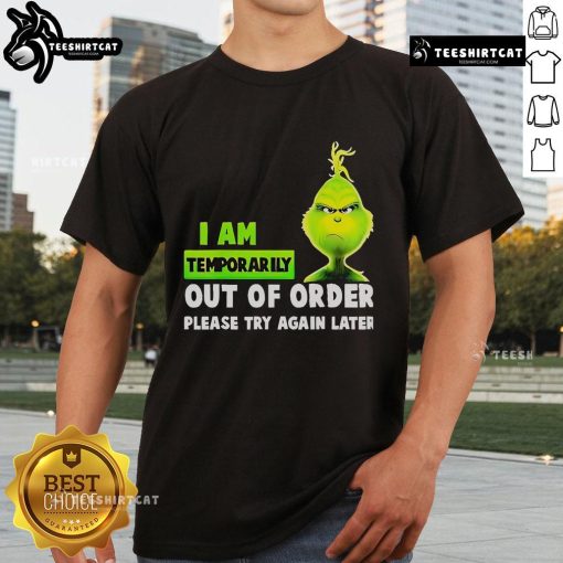 Official The Grinch 'I Am Temporarily Out Of Order' Merry Christmas T-Shirt featuring whimsical holiday design.