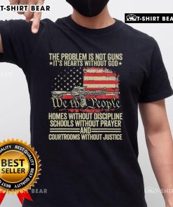 Official 'The Problem Is Not Guns It's Hearts Without God' T-Shirt design featuring bold text on a stylish background.