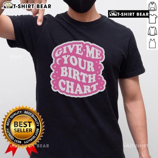 Alt Text: Official Thezodiacstea Give Me Your Birth Chart T-Shirt featuring zodiac signs and astrology design.